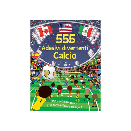 Copertina libro CALCIO. 555 ADESIVI DIVERTENTI. EDIZ. A