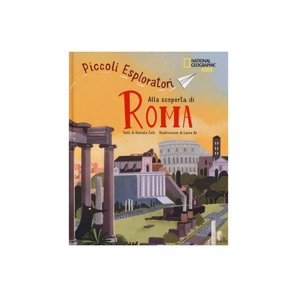 Copertina libro ALLA SCOPERTA DI ROMA. PICCOLI ESPLORATO