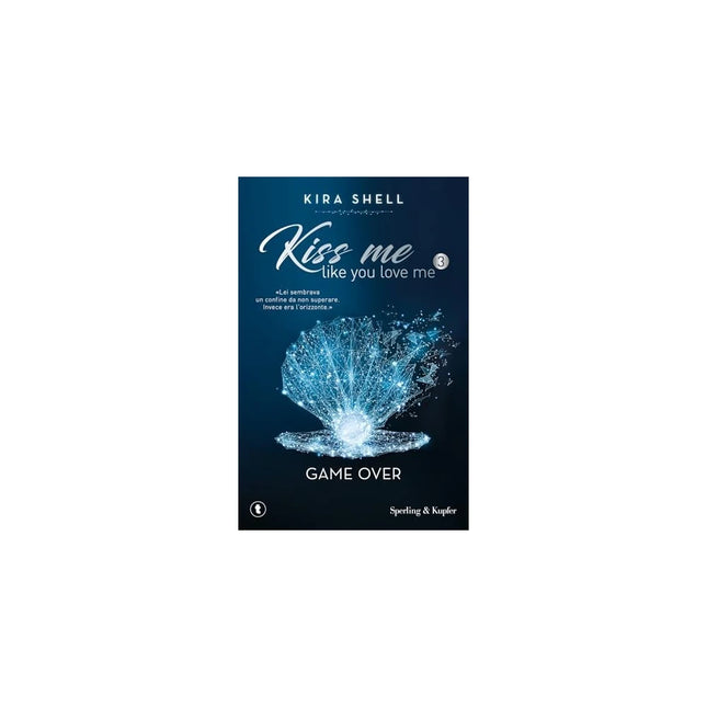 Copertina libro GAME OVER. KISS ME LIKE YOU LOVE ME. EDI