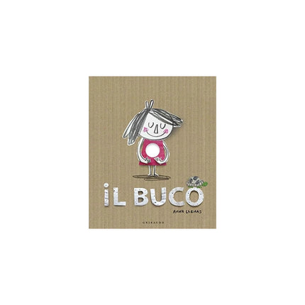 Copertina libro IL BUCO. EDIZ. ILLUSTRATA