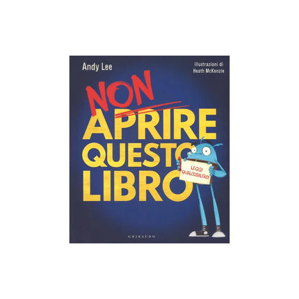 Copertina libro NON APRIRE QUESTO LIBRO. LEGGI QUALCOS'A