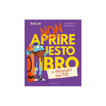 Copertina libro NON APRIRE QUESTO LIBRO O PEGGIO PER TE!