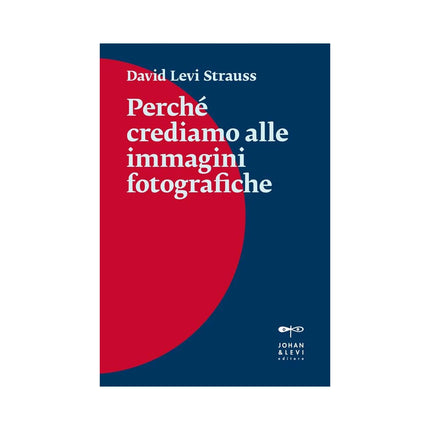 Copertina libro PERCHÉ CREDIAMO ALLE IMMAGINI FOTOGRAFIC