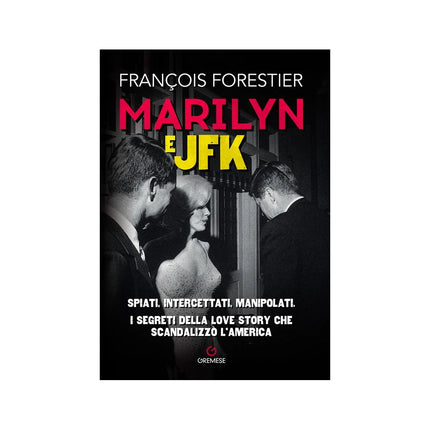 Copertina libro MARILYN E JFK. SPIATI, INTERCETTATI, MAN
