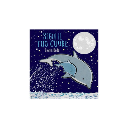 Copertina libro SEGUI IL TUO CUORE. EDIZ. ILLUSTRATA