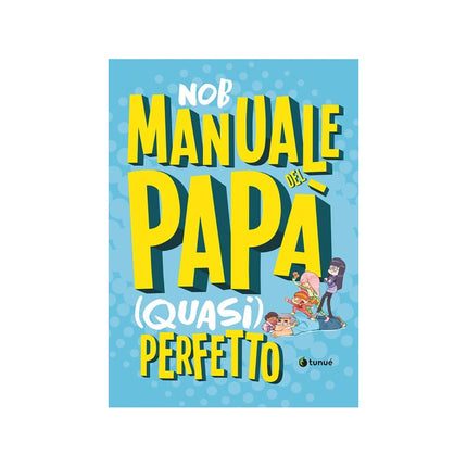 Copertina libro MANUALE DEL PAPÀ (QUASI) PERFETTO. NUOVA
