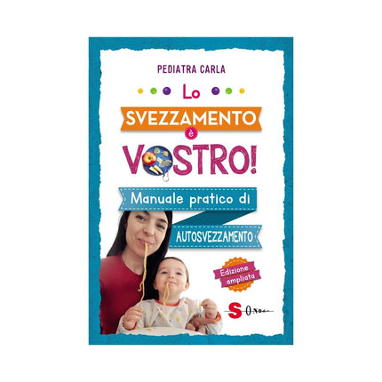 Copertina libro LO SVEZZAMENTO È VOSTRO! MANUALE PRATICO