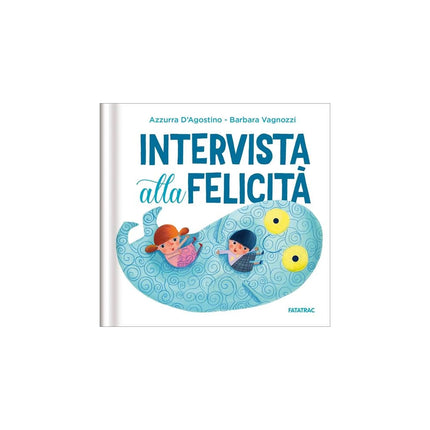 Copertina libro INTERVISTA ALLA FELICITÀ. EDIZ. A COLORI