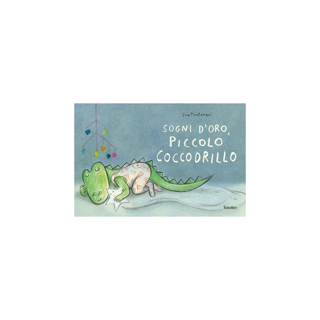 Copertina libro SOGNI D'ORO, PICCOLO COCCODRILLO. EDIZ.