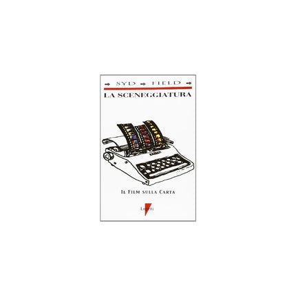 Copertina libro LA SCENEGGIATURA. IL FILM SULLA CARTA