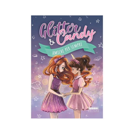 Copertina libro AMICHE PER SEMPRE. GLITTER & CANDY. EDIZ