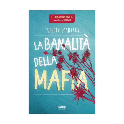 Copertina libro LA BANALITÀ DELLA MAFIA. L'EDUCAZIONE CI
