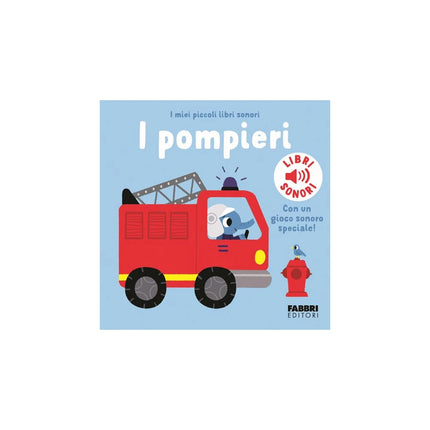 Copertina libro I POMPIERI. I MIEI PICCOLI LIBRI SONORI.