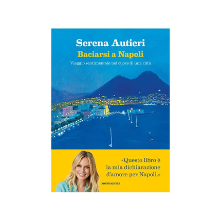 Copertina libro BACIARSI A NAPOLI. VIAGGIO SENTIMENTALE