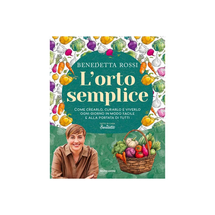Copertina libro L'ORTO SEMPLICE. COME CREARLO, CURARLO E