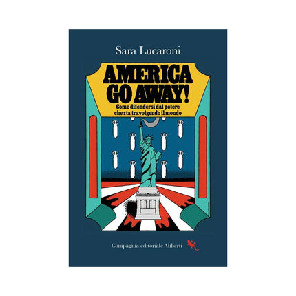 Copertina libro AMERICA, GO AWAY! COME DIFENDERSI DAL PO