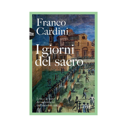 Copertina libro I GIORNI DEL SACRO. I RITI E LE FESTE DE