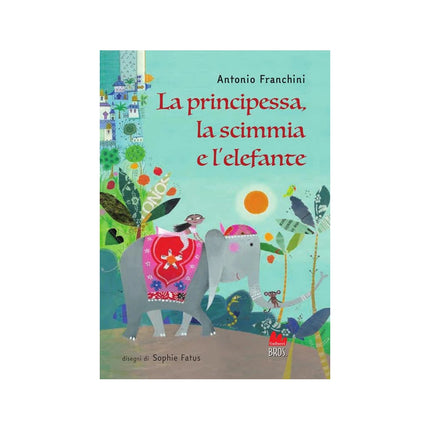 Copertina libro LA PRINCIPESSA, LA SCIMMIA E L'ELEFANTE.