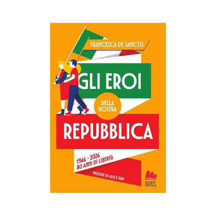 Copertina libro GLI EROI DELLA NOSTRA REPUBBLICA. 1946-2