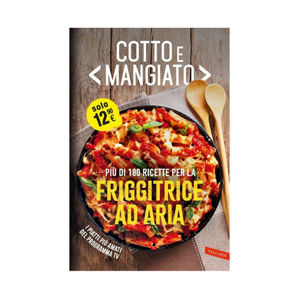 Copertina libro COTTO E MANGIATO. PIÙ DI 180 RICETTE PER