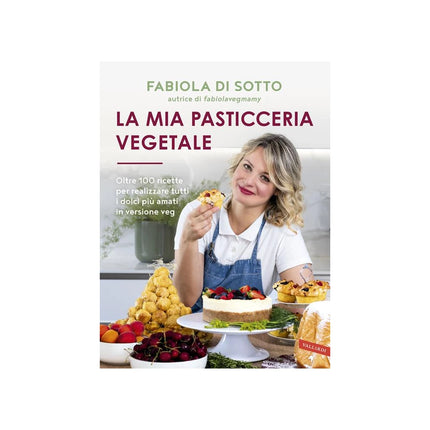 Copertina libro LA MIA PASTICCERIA VEGETALE. OLTRE 100 R