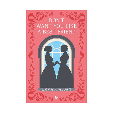 Copertina libro DON'T WANT YOU LIKE A BEST FRIEND. MATRI
