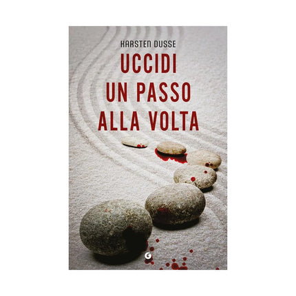 Copertina libro UCCIDI UN PASSO ALLA VOLTA