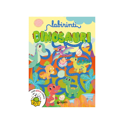 Copertina libro LABIRINTI. DINOSAURI. CREO GIOCO COLORO.