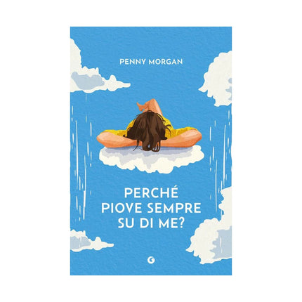 Copertina libro PERCHÉ PIOVE SEMPRE SU DI ME?