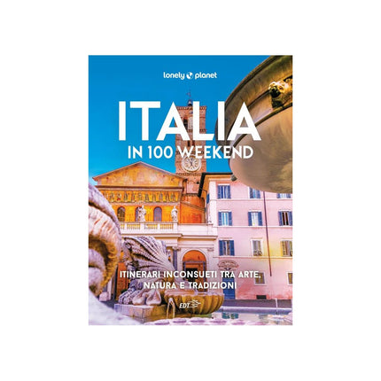 Copertina libro ITALIA IN 100 WEEKEND. ITINERARI INCONSU
