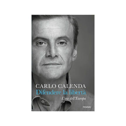 Copertina libro DIFENDERE LA LIBERTÀ. L'ORA DELL'EUROPA