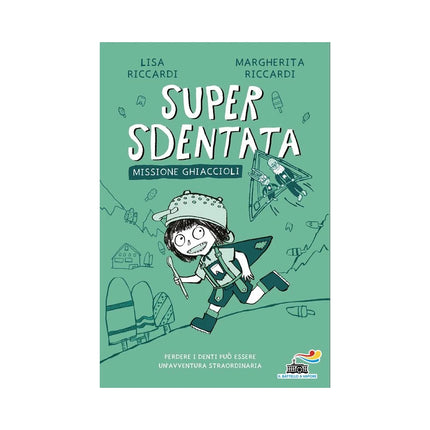 Copertina libro SUPER SDENTATA. MISSIONE GHIACCIOLI