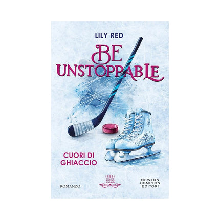 Copertina libro BE UNSTOPPABLE. CUORI DI GHIACCIO