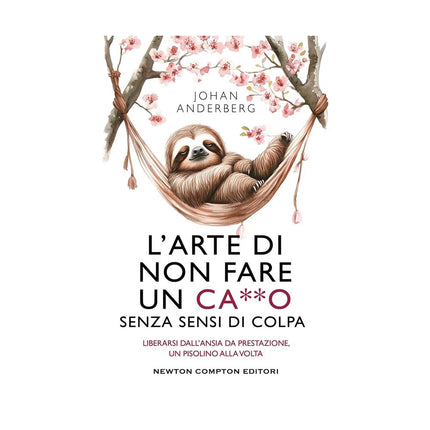Copertina libro L'ARTE DI NON FARE UN CA**O SENZA SENSI