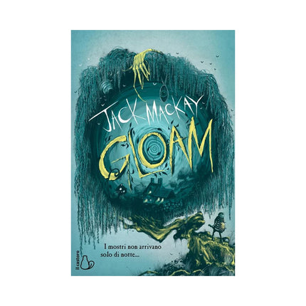 Copertina libro GLOAM. I MOSTRI NON ARRIVANO SOLO DI NOT
