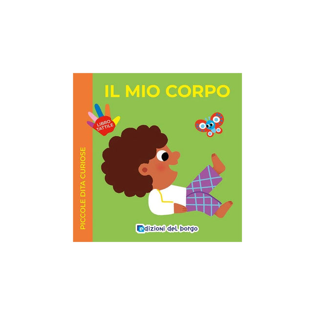 Copertina libro IL MIO CORPO. PICCOLE DITA CURIOSE. EDIZ