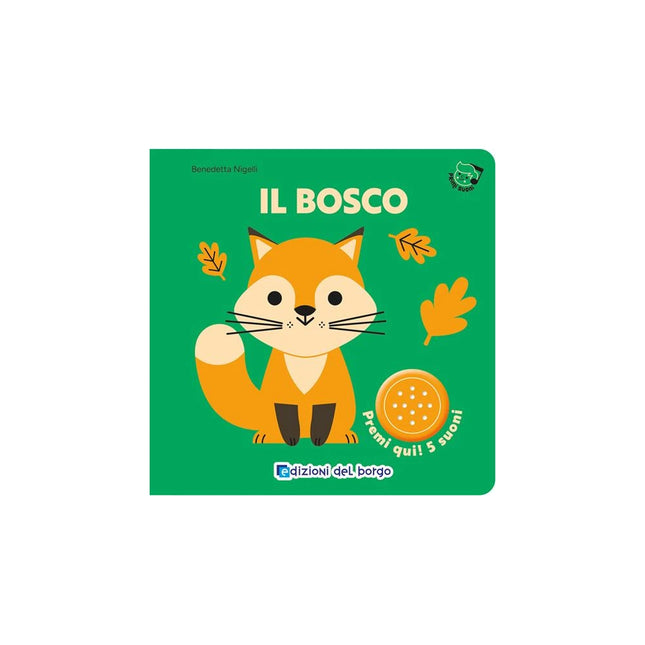 Copertina libro IL BOSCO. PRIMI SUONI. EDIZ. A COLORI