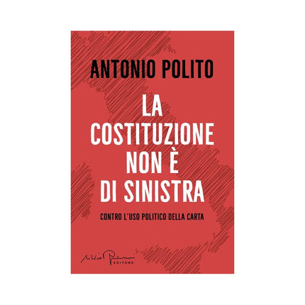 Copertina libro LA COSTITUZIONE NON È DI SINISTRA. CONTR