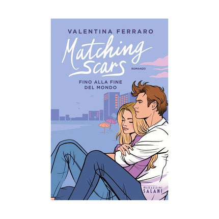 Copertina libro MATCHING SCARS. FINO ALLA FINE DEL MONDO