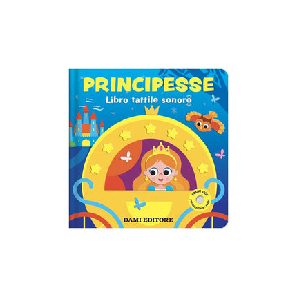 Copertina libro PRINCIPESSE. LIBRO TATTILE SONORO. EDIZ.