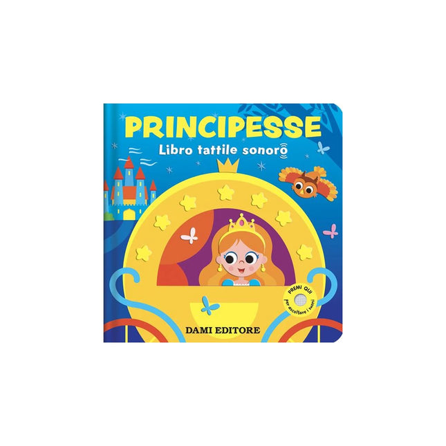 Copertina libro PRINCIPESSE. LIBRO TATTILE SONORO. EDIZ.