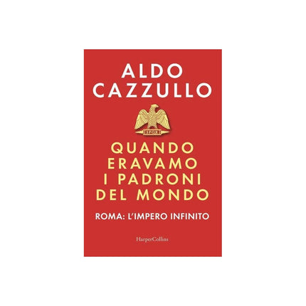 Copertina libro QUANDO ERAVAMO I PADRONI DEL MONDO. ROMA