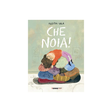 Copertina libro CHE NOIA! EDIZ. A COLORI