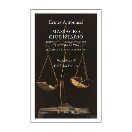 Copertina libro MASSACRO GIUDIZIARIO. COME UN'INDAGINE I