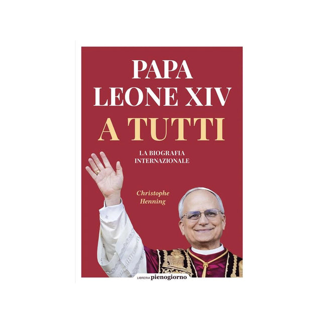Copertina libro PAPA LEONE XIV. A TUTTI. LA BIOGRAFIA IN