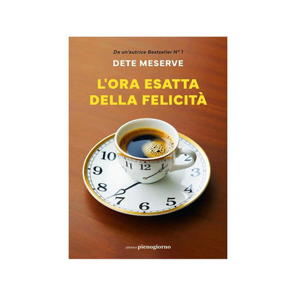 Copertina libro L'ORA ESATTA DELLA FELICITÀ